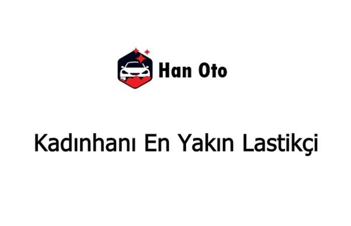 Kadınhanı En Yakın Lastikçi